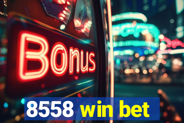 8558 win bet